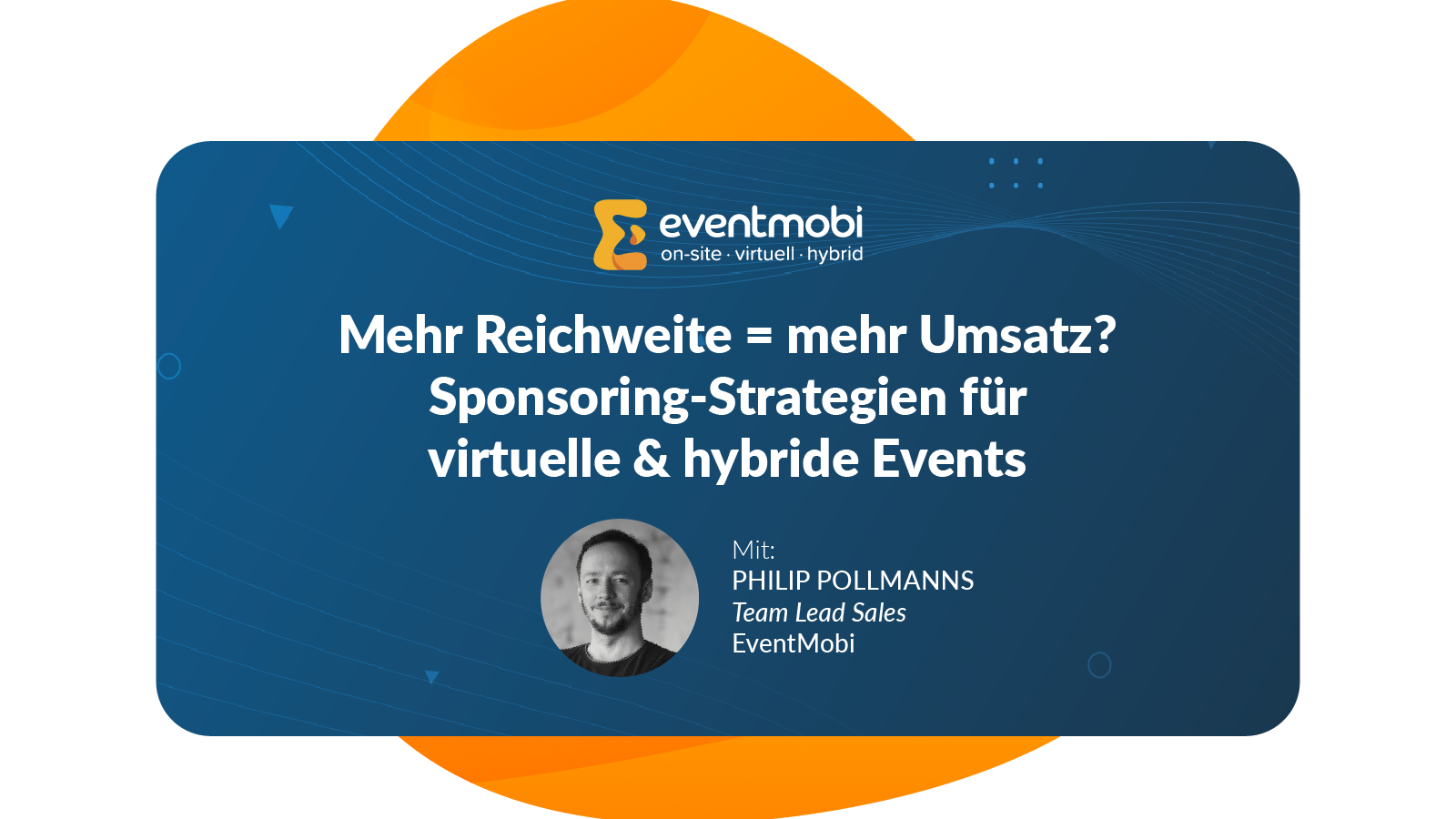 <strong>Webinar On-Demand:</strong> Mehr Reichweite = mehr Umsatz? Sponsoring-Strategien für virtuelle & hybride Events